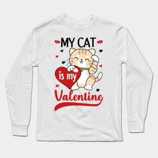 My Cat Is My Valentine Long Sleeve T-Shirt